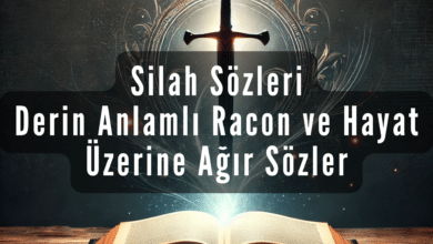 Silah Sözleri Derin Anlamlı Racon ve Hayat Üzerine Ağır Sözler