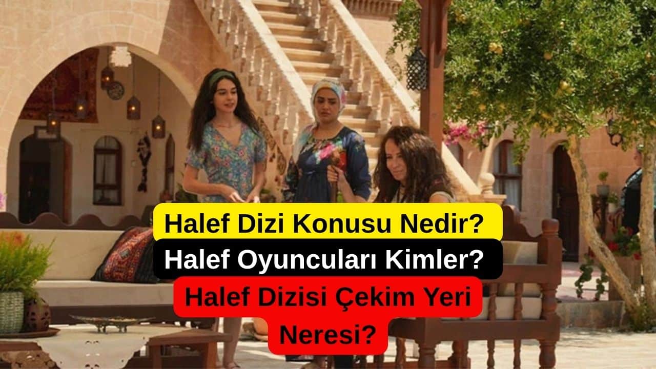 Halef Dizi Konusu Nedir?