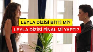 Leyla dizisi bitti mi