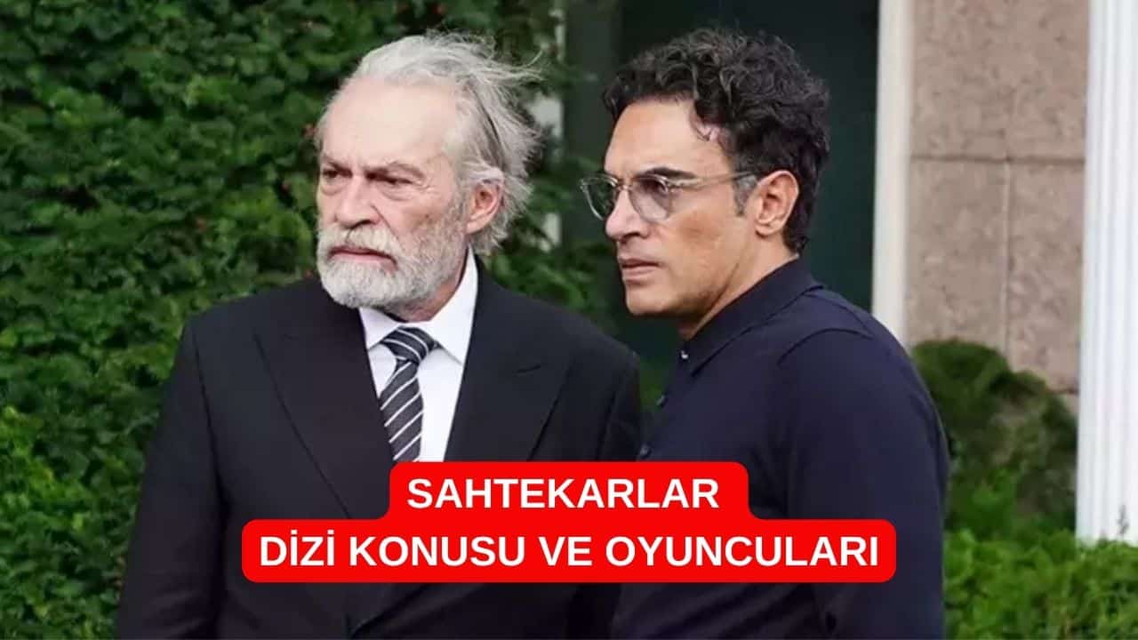 Sahtekarlar Dizi Konusu