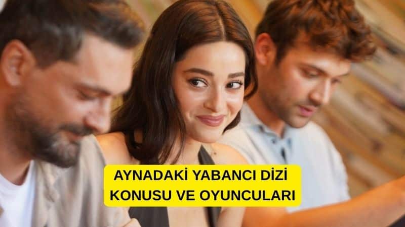 Aynadaki Yabancı Dizi Konusu