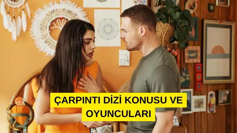 Çarpıntı Dizi Konusu ve Oyuncuları