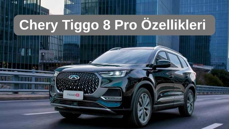 Chery Tiggo 8 Pro özellikleri