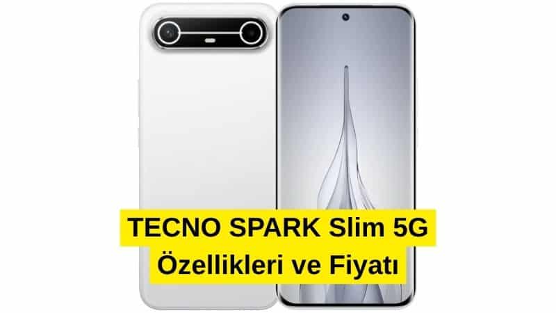 TECNO SPARK Slim 5G Özellikleri