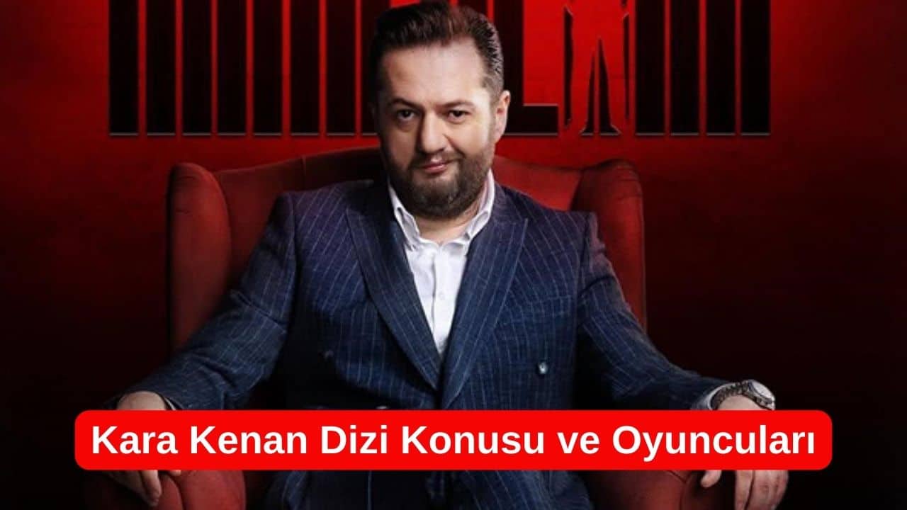 Kara Kenan Dizi Konusu ve Oyuncuları