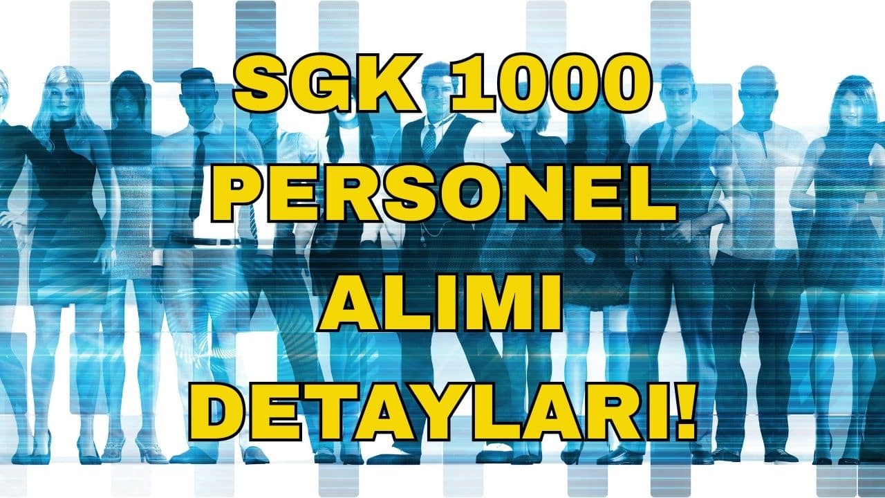 SGK 1000 Personel Alımı 2026