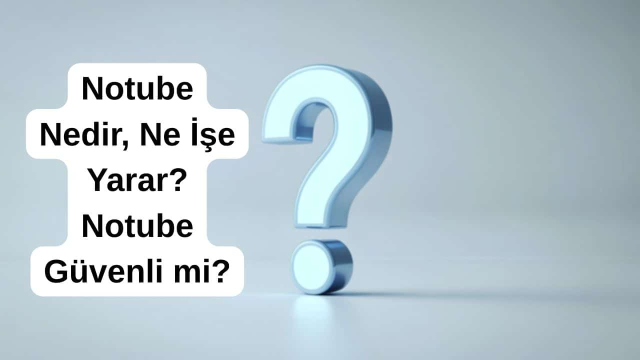 Notube Nedir