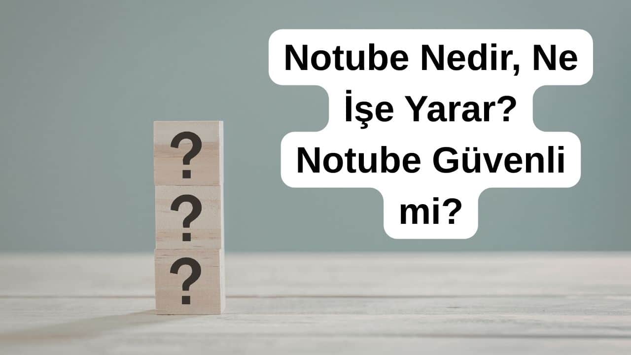 Notube Nedir