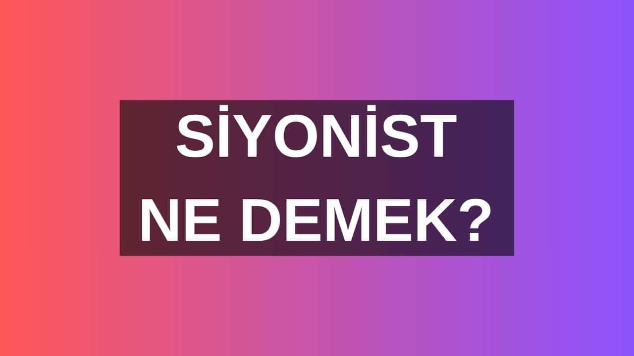 Siyonist Ne Demek