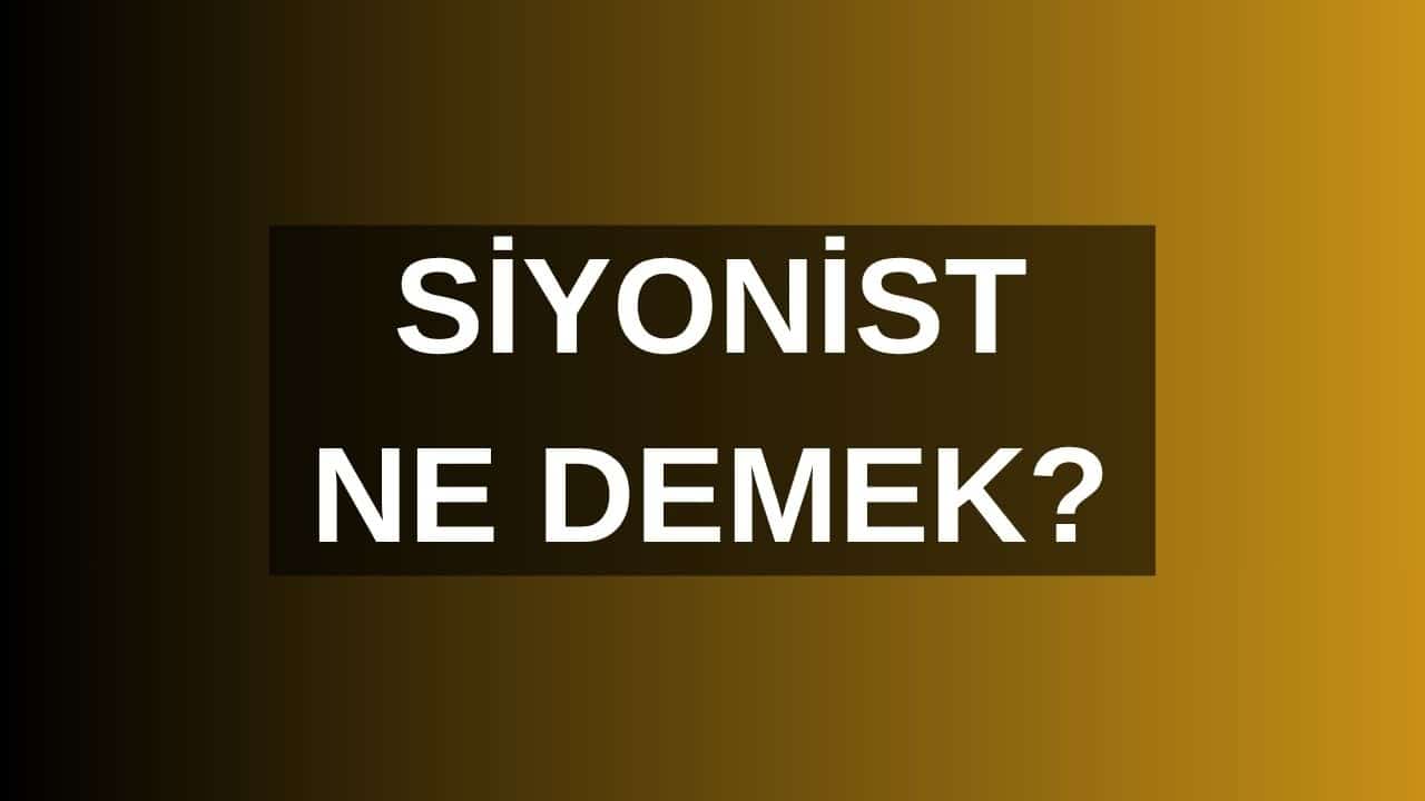 Siyonist Ne Demek