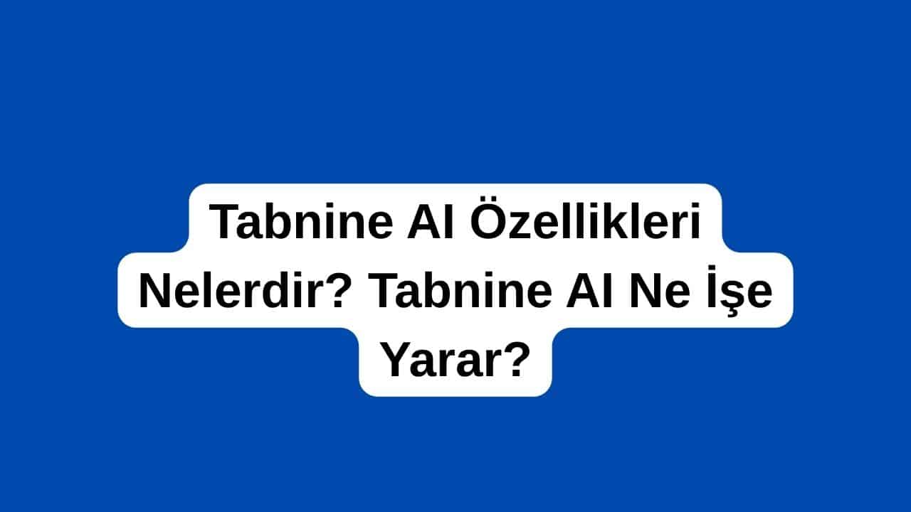 Tabnine AI Özellikleri