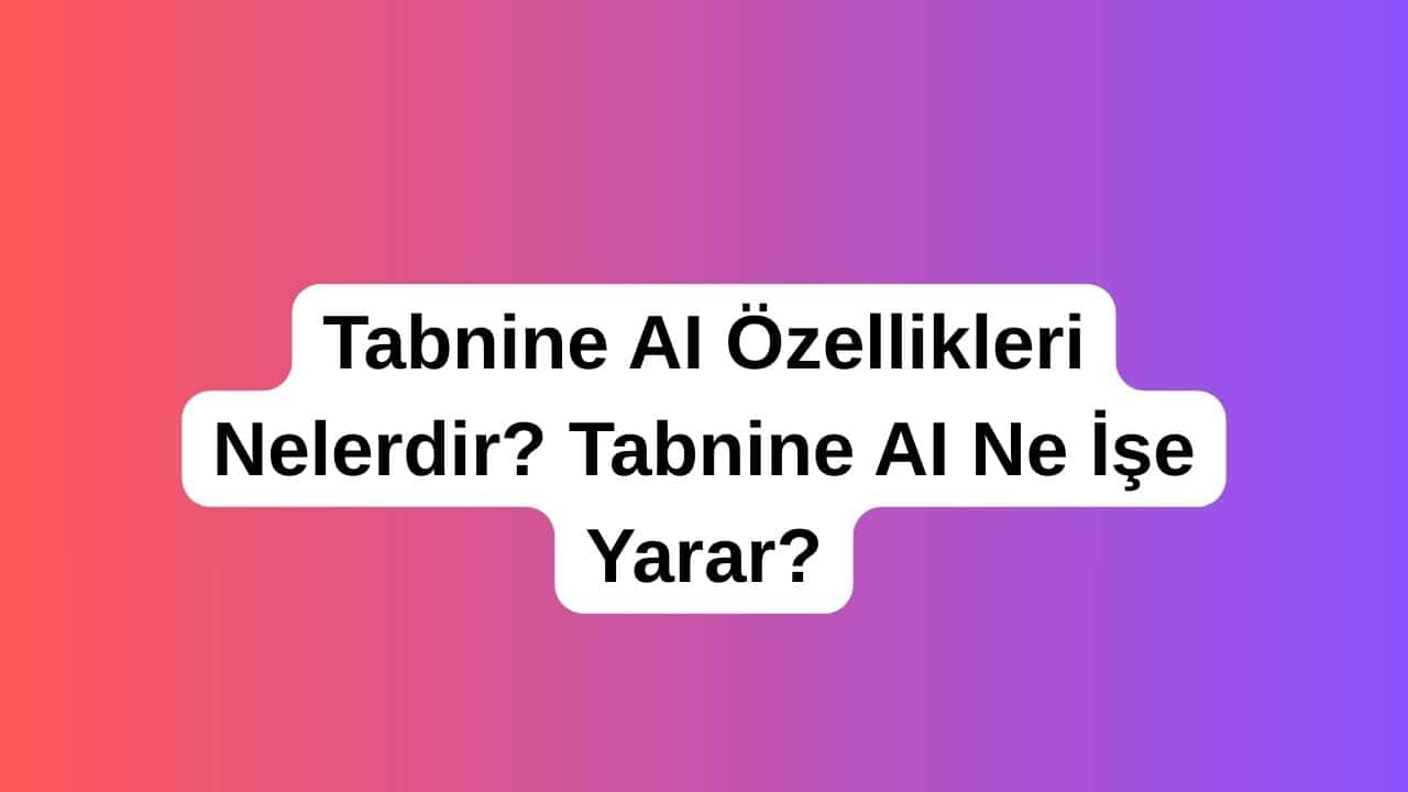 Tabnine AI Özellikleri