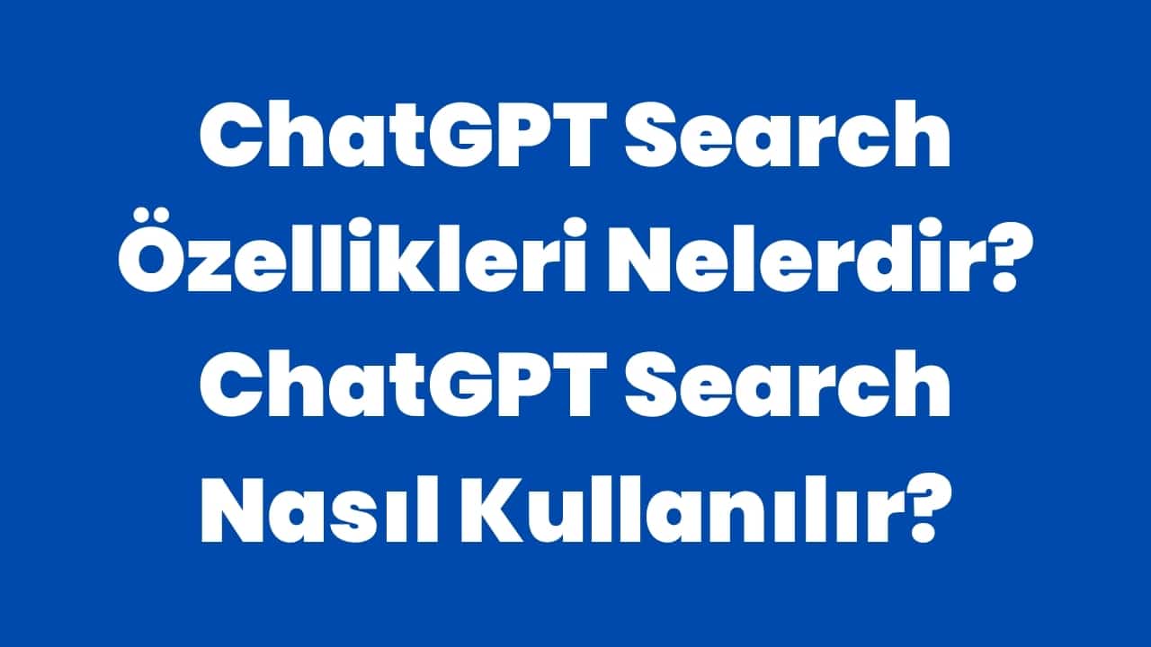 ChatGPT Search özellikleri