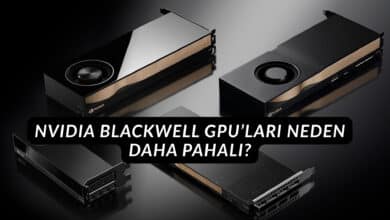 NVIDIA Blackwell GPU’ları Neden Daha Pahalı?