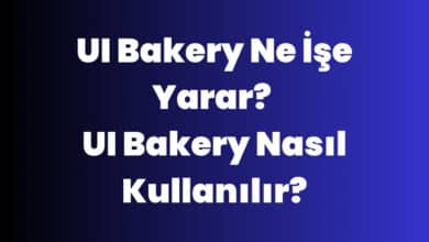 UI Bakery Ne İşe Yarar