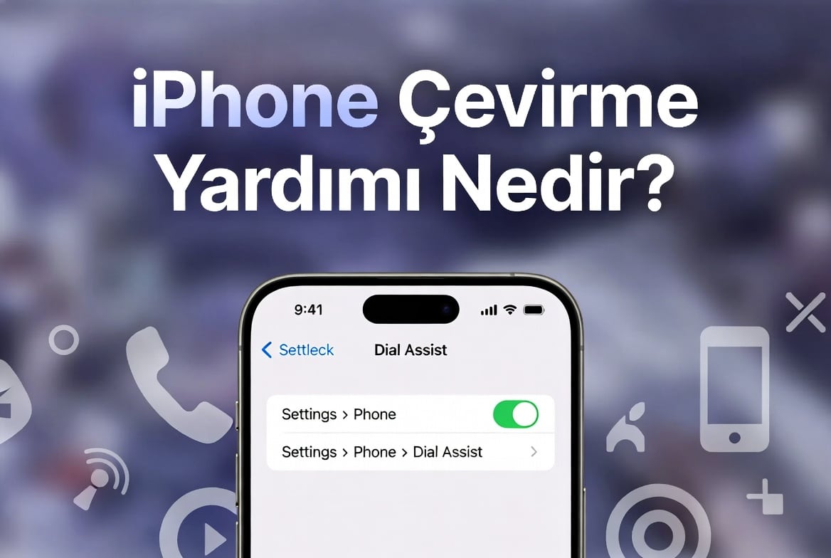 iPhone Çevirme Yardımı Nedir?