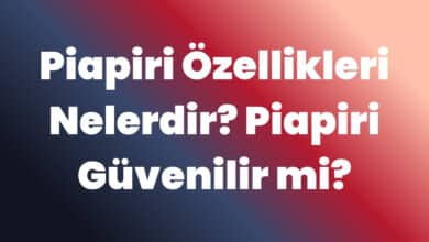 Piapiri Özellikleri