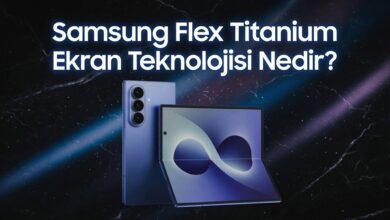 Samsung Flex Titanium Ekran Teknolojisi Nedir