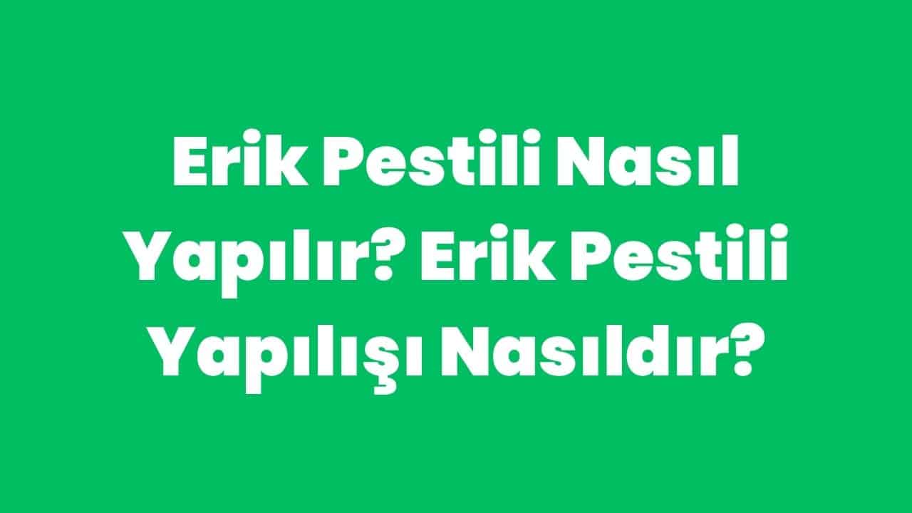 Erik Pestili Nasıl Yapılır