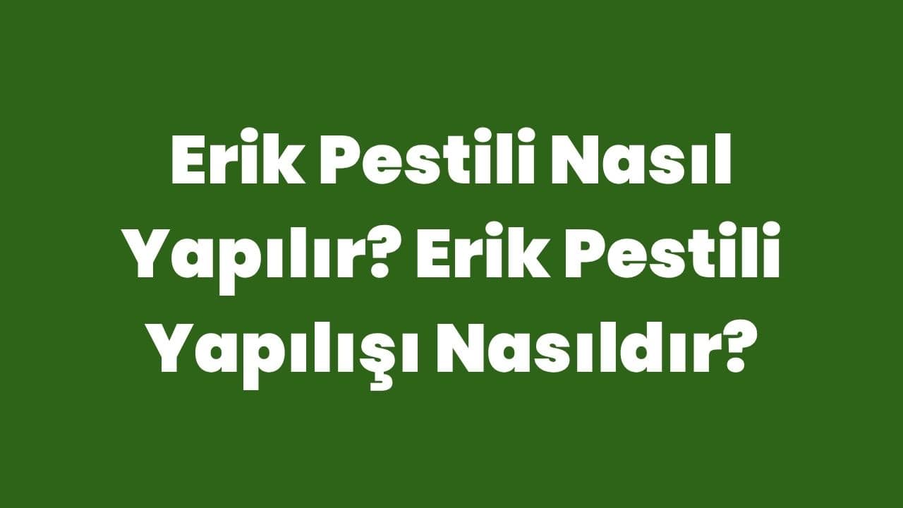 Erik Pestili Nasıl Yapılır