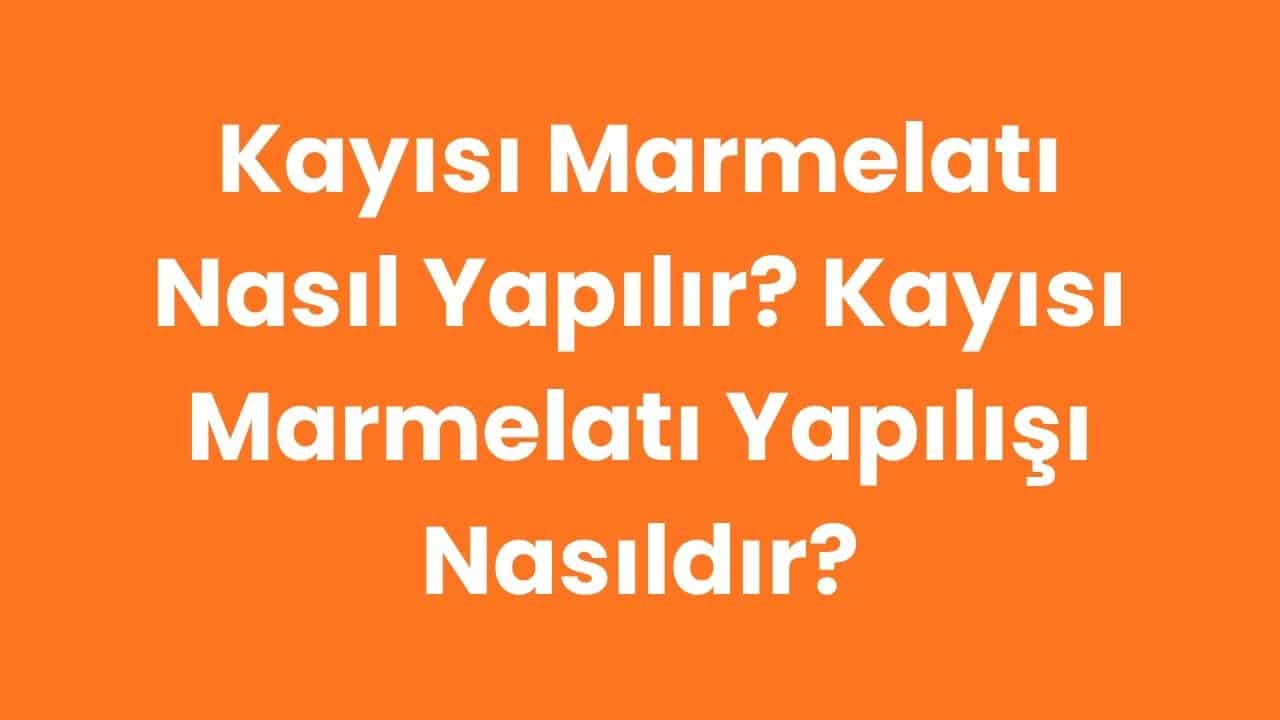 Kayısı marmelatı nasıl yapılır