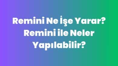 Remini Ne İşe Yarar