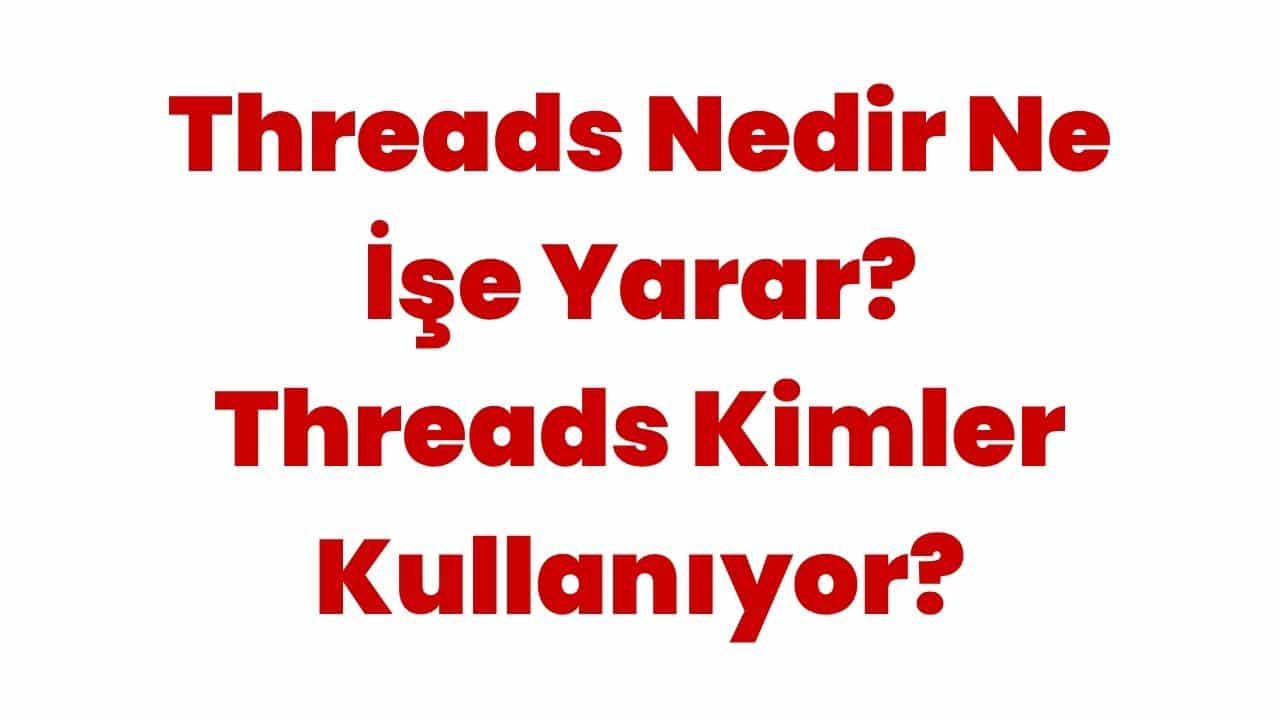 Threads Nedir Ne İşe Yarar