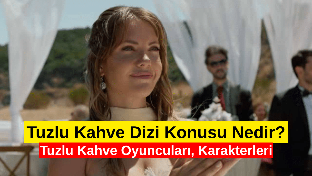 Tuzlu Kahve Dizi Konusu