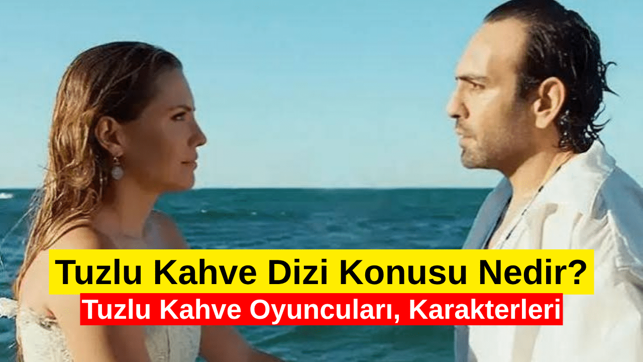 Tuzlu Kahve Dizi Konusu
