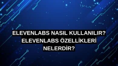 ElevenLabs Nasıl Kullanılır? ElevenLabs Özellikleri Nelerdir?
