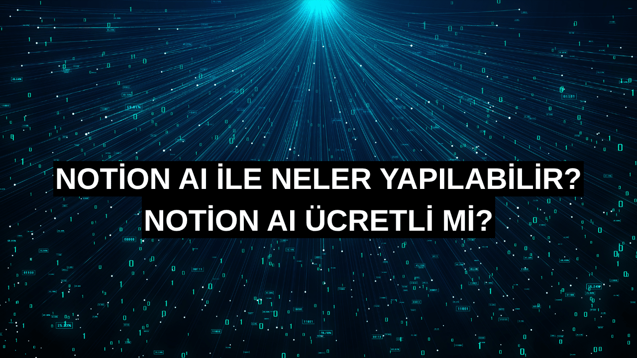 Notion AI ile Neler Yapılabilir