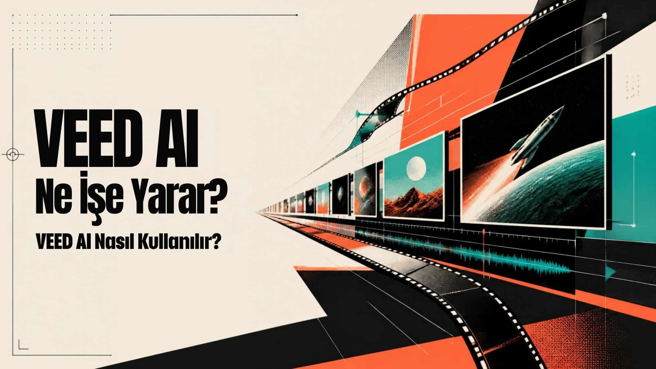 VEED AI ne işe yarar